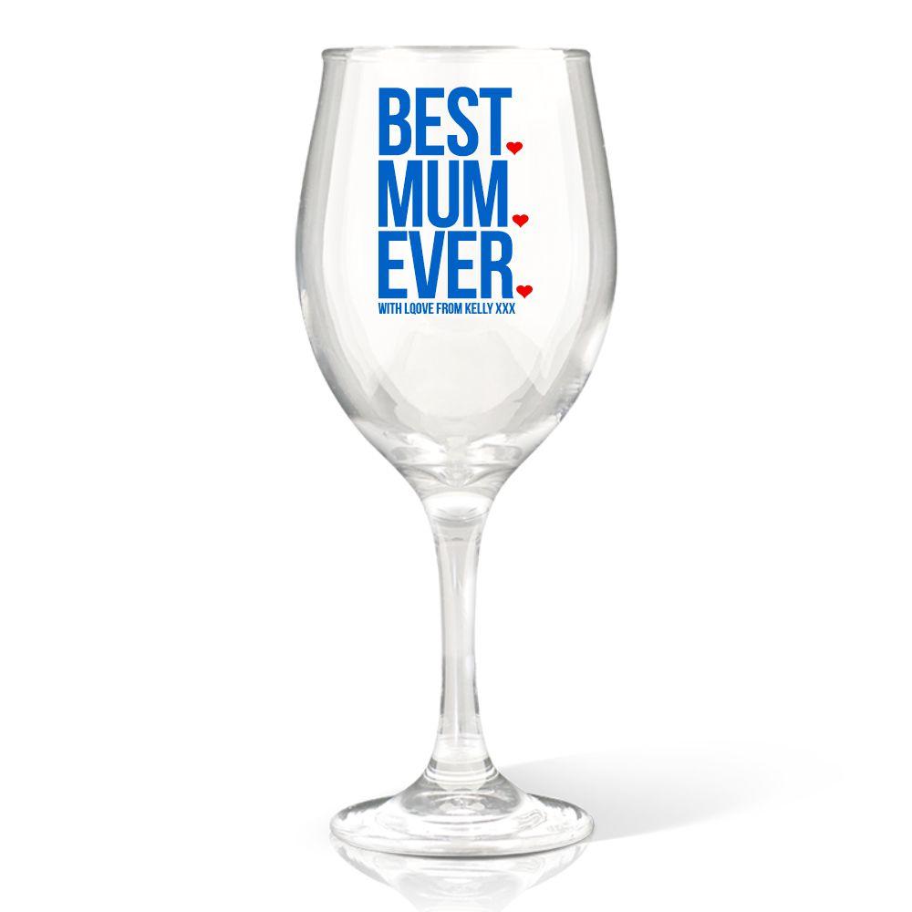 Best Mum Ever Wine Glass