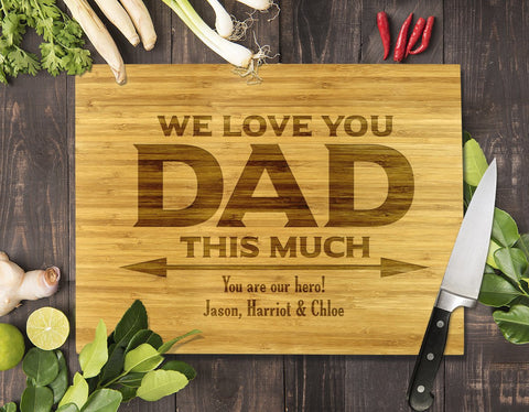 We Love You Dad Bamboo Cutting Board 12x16"